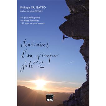 Itinéraire d'un grimpeur gâté deuxieme édition de Philippe MUSSATTO