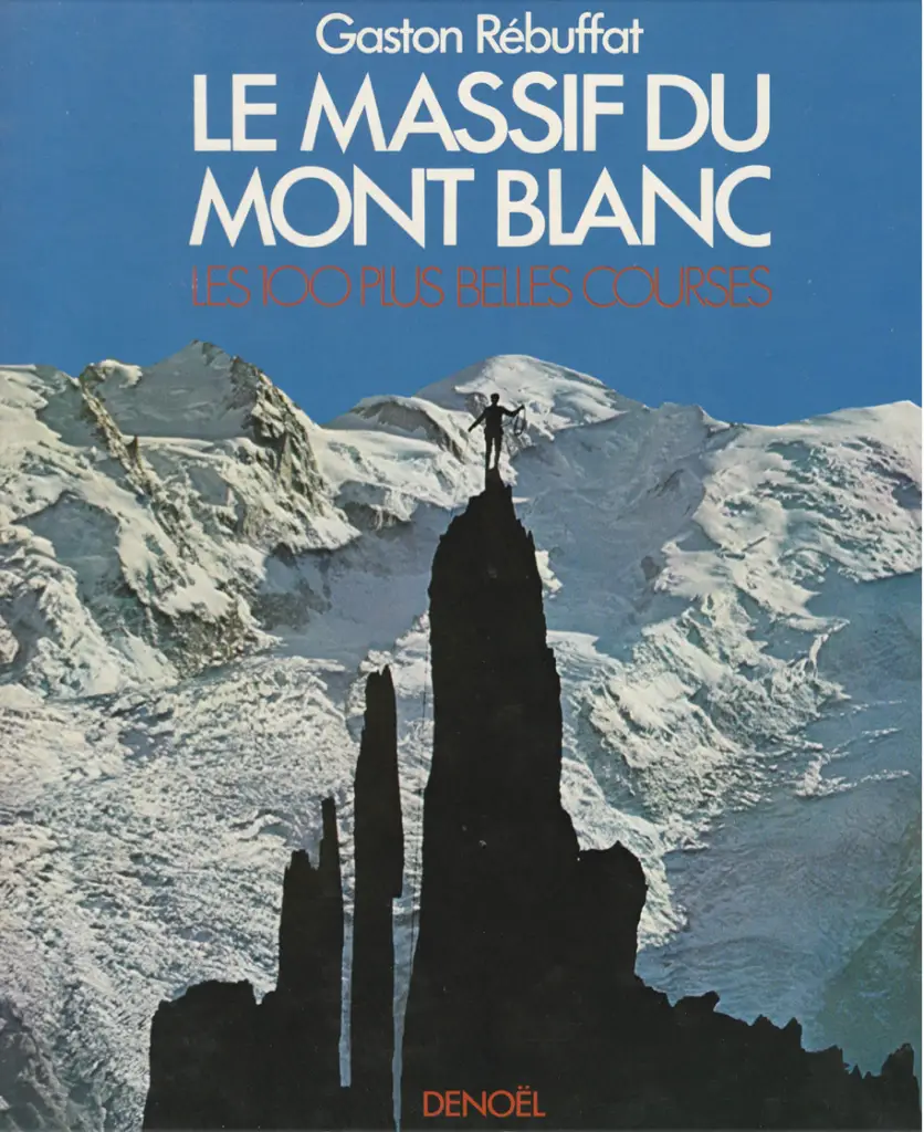 Le massif du Mont-Blanc, les 100 plus belles courses