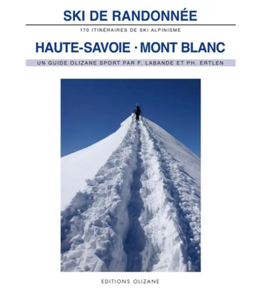 Topo Ski de randonnée Haute Savoie Mont Blanc – François Labande  - éditions Olizane