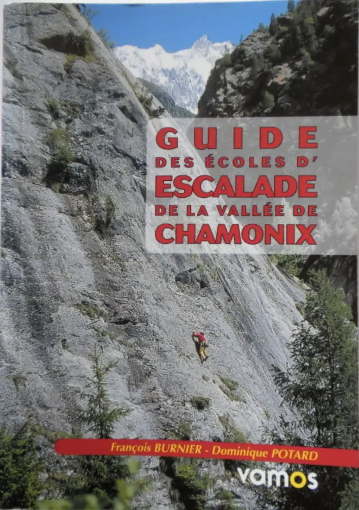 Guide des écoles d’escalade de la Vallée de Chamonix – François Burnier & Dominique Potard – Vamos-2001