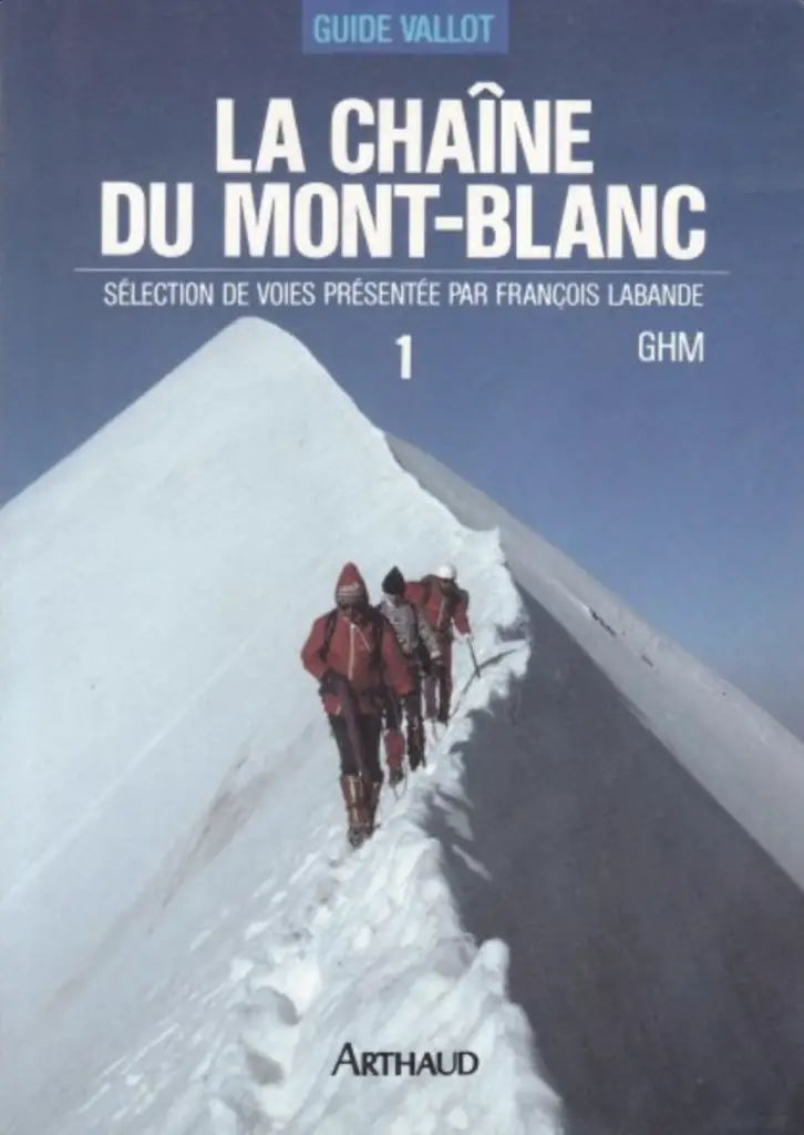 Guide Vallot I la Chaîne du Mont Blanc – François Labande
