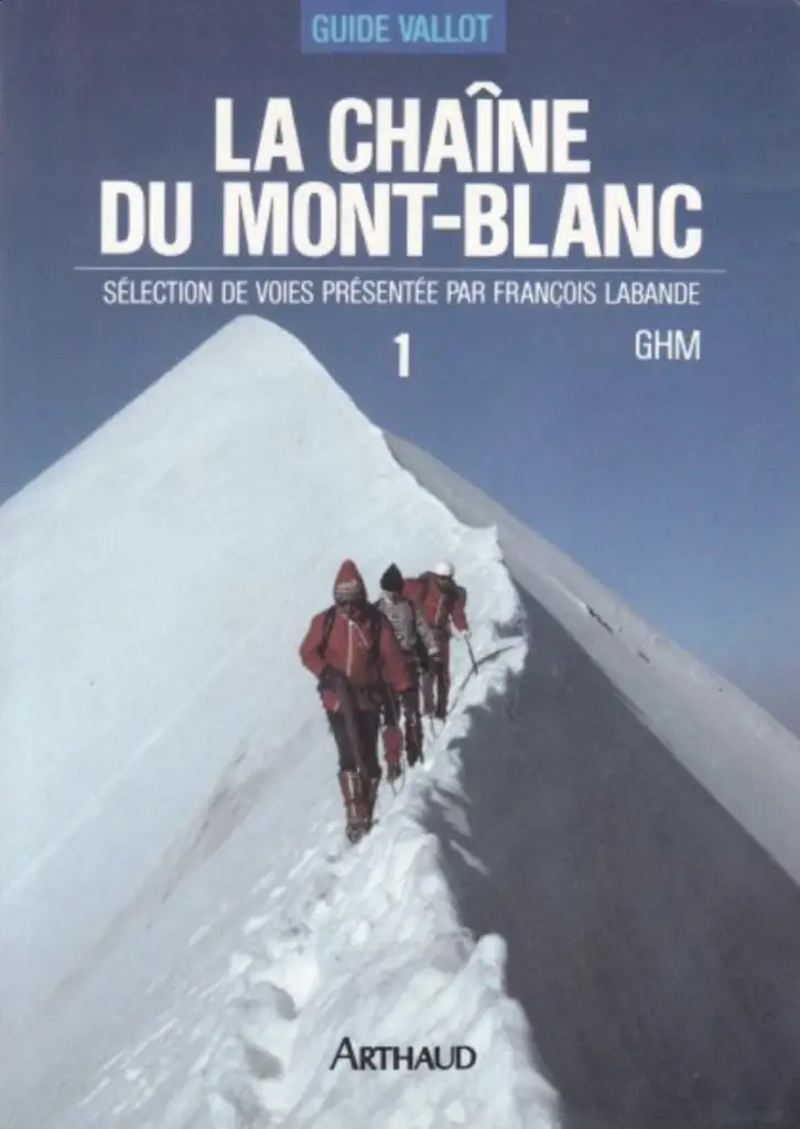 Guide Vallot I la Chaîne du Mont Blanc – François Labande