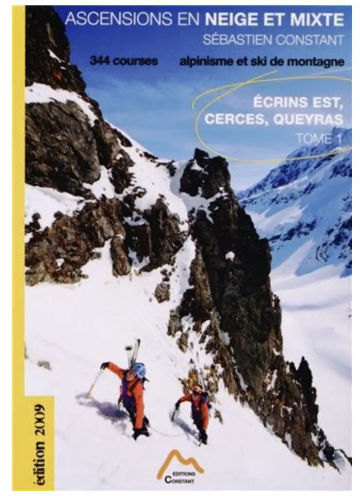 Ascensions neige et mixte. Tome 1 écrins est, cerces, Queyras par Sébastien Constant