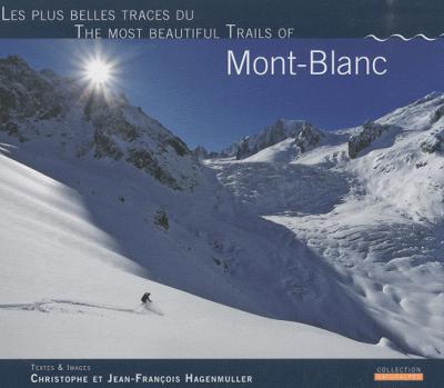 Les plus belles traces du massif du Mont Blanc de Jean François et Christophe Hagenmuller