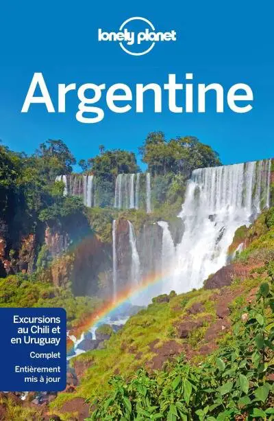Séjour en Argentine Guide de voyage Lonely Planet Argentine
