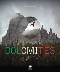 Dolomites, 150 ans d’escalade
