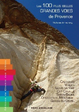 Les 100 plus belles grandes voies de Provence (2018), aux éditions du chemin des crêtes