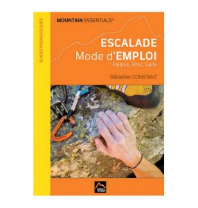 ESCALADE MODE D'EMPLOI éditions Constant ESCALADE MODE D