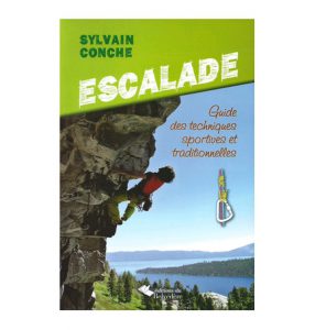 LIVRE ESCALADE GUIDE DES TECHNIQUES SPORTIVES ET TRADITIONNELLES