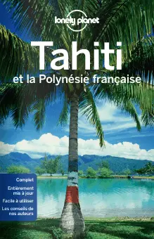 Lonely Planet «Tahiti et la Polynésie Française»