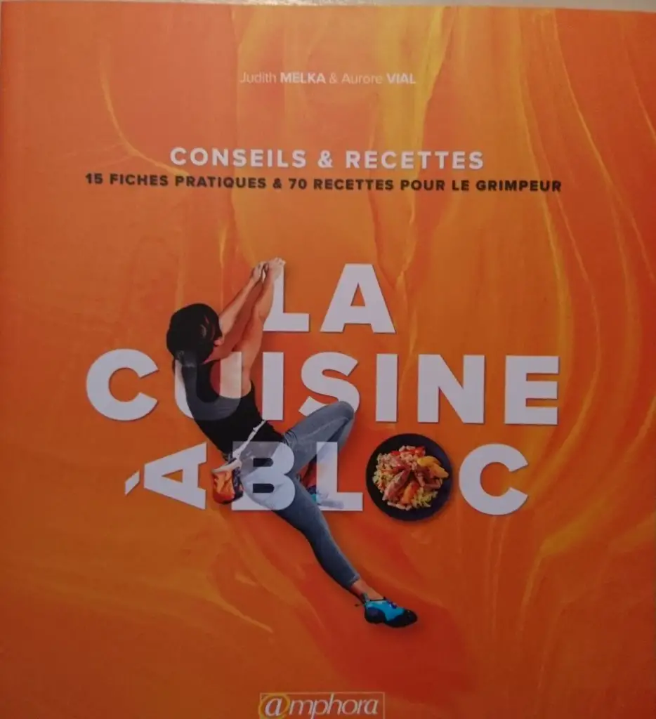 La cusine à bloc livre de cuisine et nutrition pour grimpeur de Aurore Vial et Judith Melka