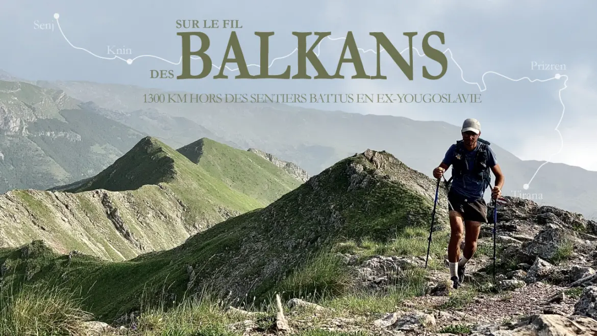 Sur le Fil des Balkans 1300 kms de rando en Ex-Yougoslavie