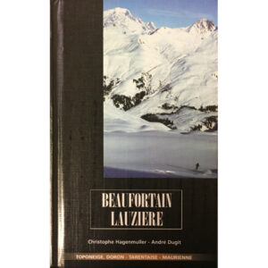 LIVRE TOPONEIGE SKI DE RANDO MASSIF DU BEAUFORTAIN LAUZIERE - EDITIONS VOLOPRESS