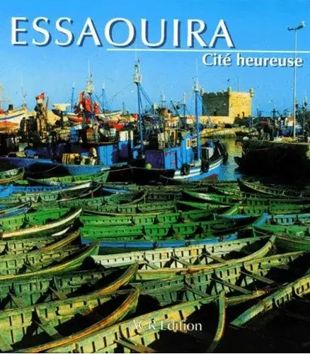 Essaouira cité heureuse guide de voyage