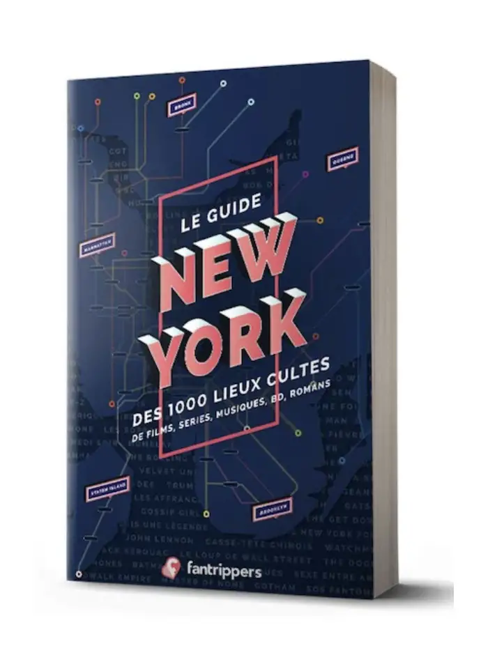 Le guide New York des 1000 lieux cultes de films, séries, musiques, BD, romans