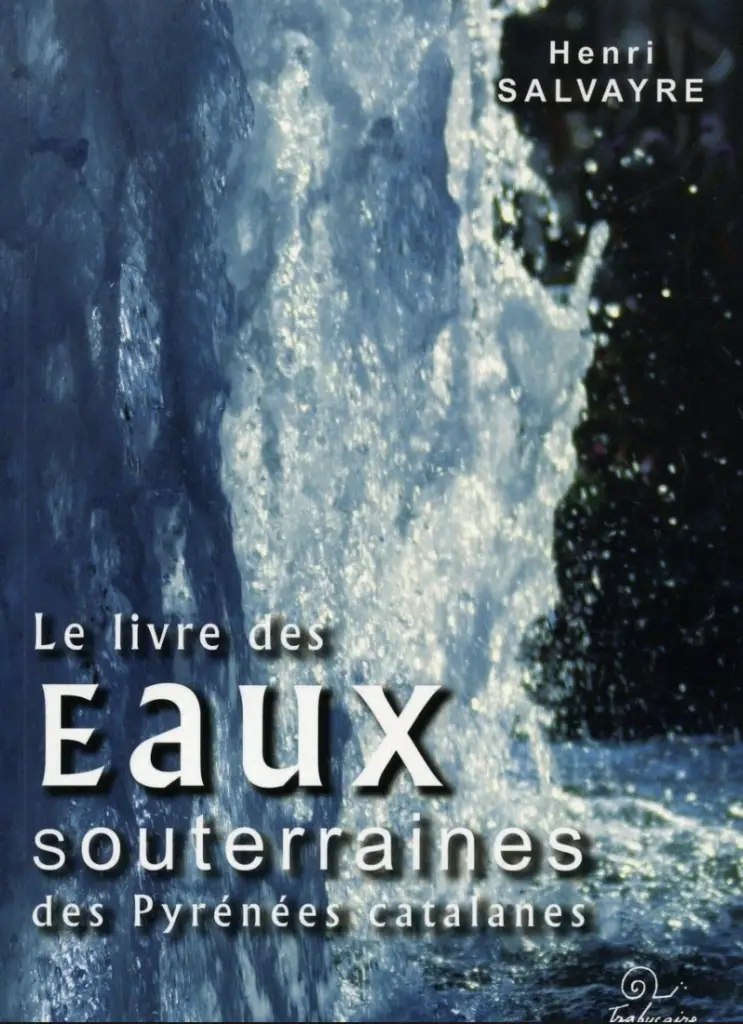 Le livre des eaux souterraines des Pyrénées catalanes de Henri SALVAYRE