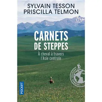 Carnets de steppes de Sylvain Tesson et Priscilla Telmon