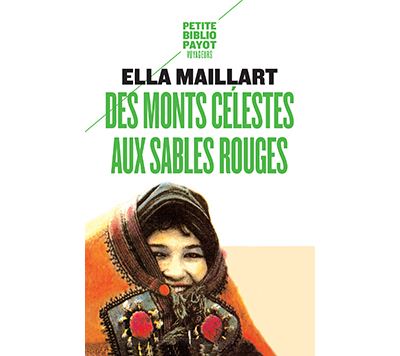 Des Monts Célestes aux Sables rouges d'Ella Maillart