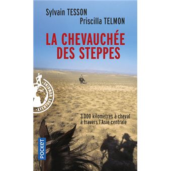 La chevauchée des steppes de Sylvain Tesson et Priscilla Telmon
