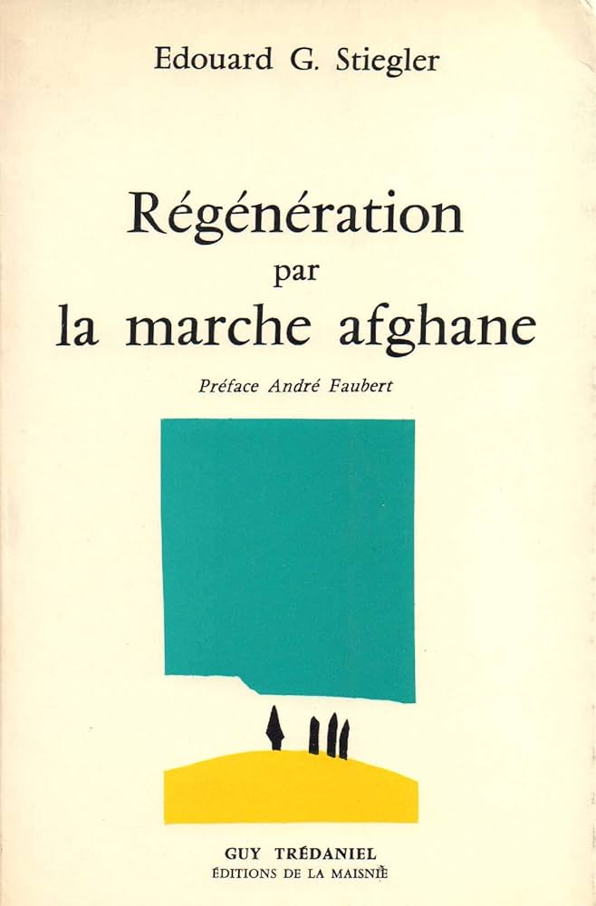 Régénération par la marche afghane de Edouard Stiegler
