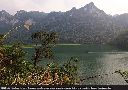 voyage au Vietnam #Lac Ba Bé - Entrée sur les terres de ce parc naturel : montagne, lac, rivières, jungle, maïs, rizières et ... accueil des Hmongs - Lundi 22 avril 2013