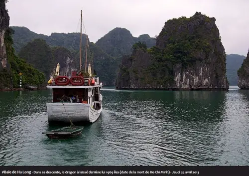 #Baie de Ha Long - Dans sa descente, le dragon à laissé derrière lui 1969 îles (date de la mort de Ho Chi Minh) - Jeudi 25 avril 2013