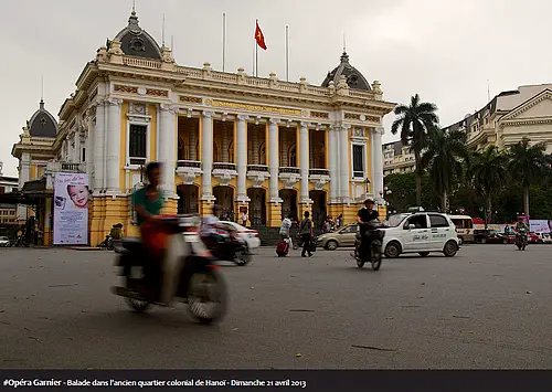voyage au Vietnam #Opéra Garnier - Balade dans l'ancien quartier colonial de Hanoï - Dimanche 21 avril 2013
